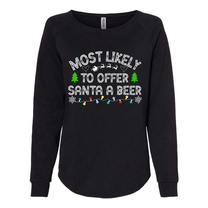 Christmas Most Likely To Offer Santa A Beer Funny Drinking Gift Womens California Wash Sweatshirt