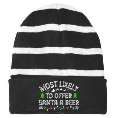 Christmas Most Likely To Offer Santa A Beer Funny Drinking Gift Striped Beanie with Solid Band