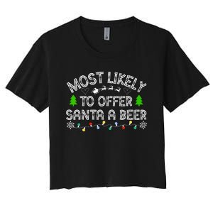 Christmas Most Likely To Offer Santa A Beer Funny Drinking Gift Women's Crop Top Tee