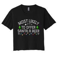 Christmas Most Likely To Offer Santa A Beer Funny Drinking Gift Women's Crop Top Tee