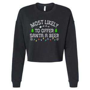 Christmas Most Likely To Offer Santa A Beer Funny Drinking Gift Cropped Pullover Crew