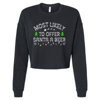 Christmas Most Likely To Offer Santa A Beer Funny Drinking Gift Cropped Pullover Crew