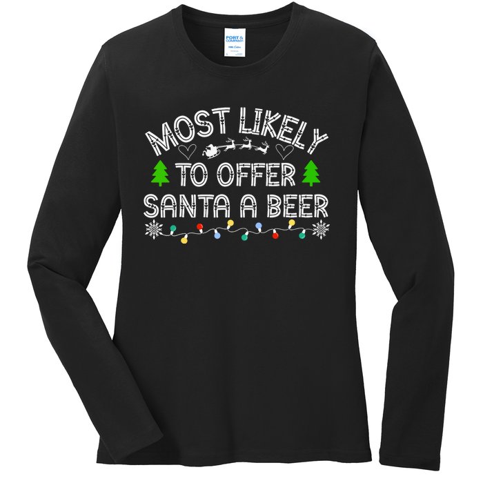 Christmas Most Likely To Offer Santa A Beer Funny Drinking Gift Ladies Long Sleeve Shirt