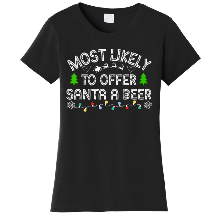 Christmas Most Likely To Offer Santa A Beer Funny Drinking Gift Women's T-Shirt