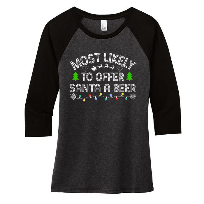 Christmas Most Likely To Offer Santa A Beer Funny Drinking Gift Women's Tri-Blend 3/4-Sleeve Raglan Shirt