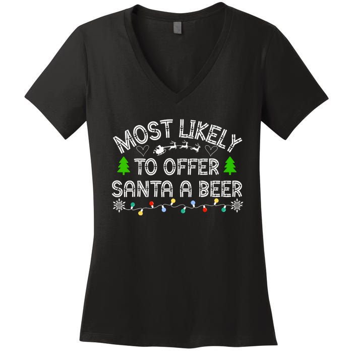 Christmas Most Likely To Offer Santa A Beer Funny Drinking Gift Women's V-Neck T-Shirt