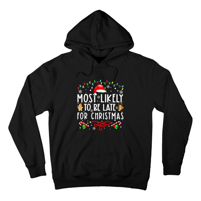 Christmas Most Likely To Be Late For Matching Family Xmasgift Hoodie