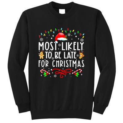 Christmas Most Likely To Be Late For Matching Family Xmasgift Tall Sweatshirt