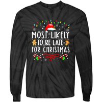 Christmas Most Likely To Be Late For Matching Family Xmasgift Tie-Dye Long Sleeve Shirt