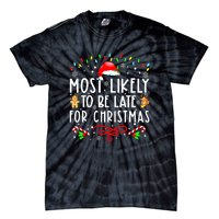 Christmas Most Likely To Be Late For Matching Family Xmasgift Tie-Dye T-Shirt