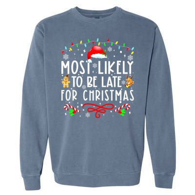 Christmas Most Likely To Be Late For Matching Family Xmasgift Garment-Dyed Sweatshirt