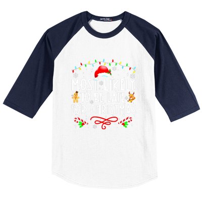 Christmas Most Likely To Be Late For Matching Family Xmasgift Baseball Sleeve Shirt