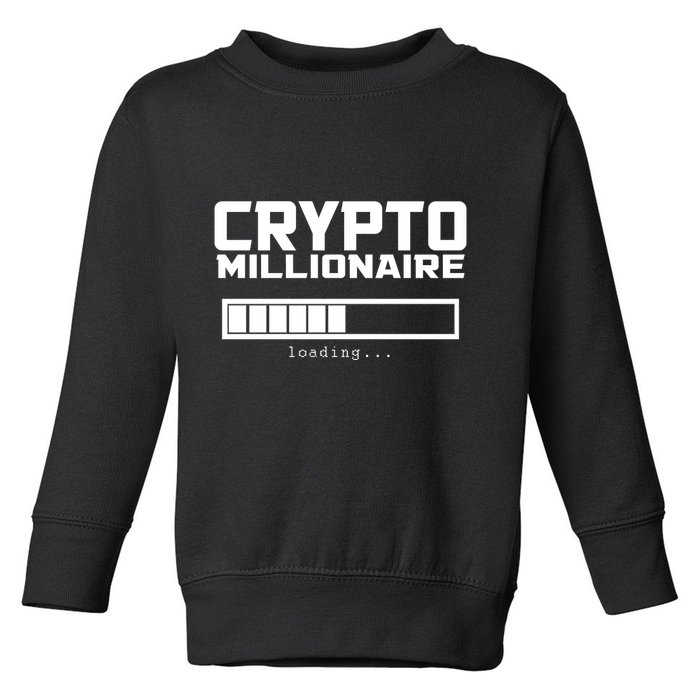 Cyrpto Millionaire Loading Toddler Sweatshirt