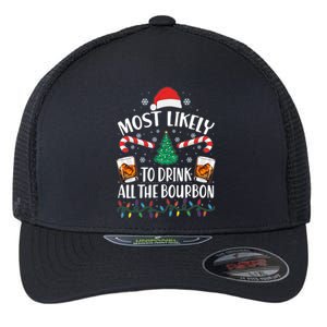 Christmas Most Likely To Drink All The Bourbon Flexfit Unipanel Trucker Cap