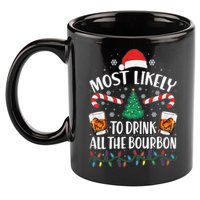 Christmas Most Likely To Drink All The Bourbon 11oz C Handle Ceramic Mug