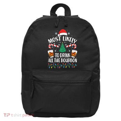Christmas Most Likely To Drink All The Bourbon 16 in Basic Backpack