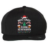 Christmas Most Likely To Drink All The Bourbon Wool Snapback Cap