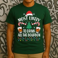 Christmas Most Likely To Drink All The Bourbon T-Shirt