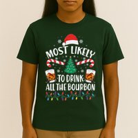 Christmas Most Likely To Drink All The Bourbon T-Shirt