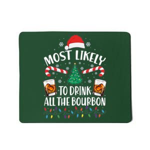 Christmas Most Likely To Drink All The Bourbon Mousepad