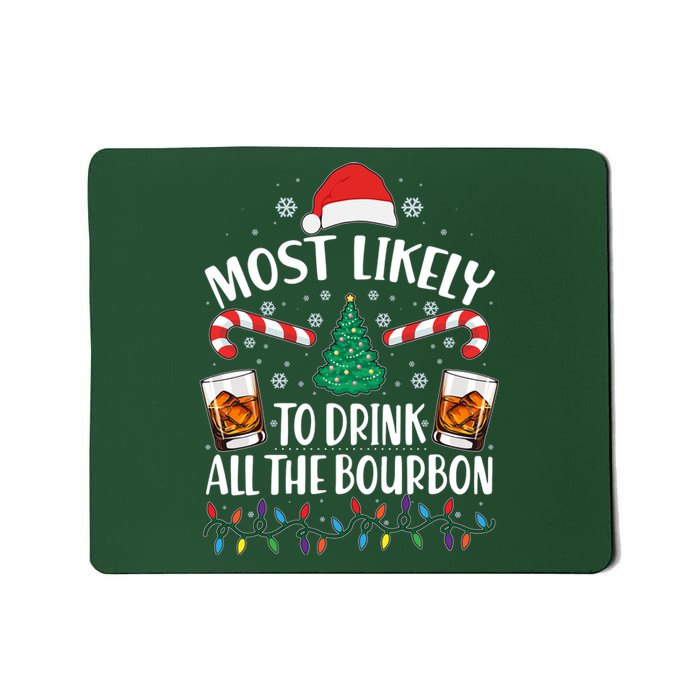 Christmas Most Likely To Drink All The Bourbon Mousepad