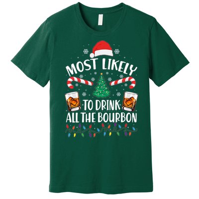 Christmas Most Likely To Drink All The Bourbon Premium T-Shirt