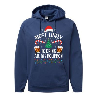 Christmas Most Likely To Drink All The Bourbon Performance Fleece Hoodie