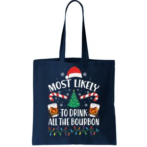 Christmas Most Likely To Drink All The Bourbon Tote Bag