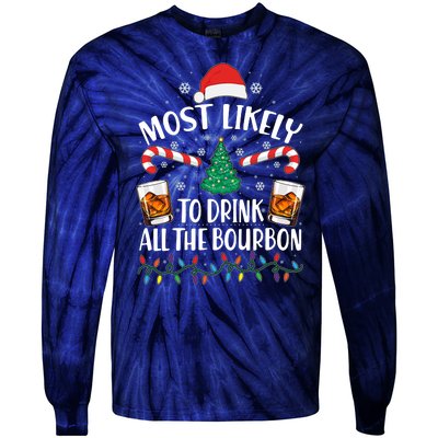 Christmas Most Likely To Drink All The Bourbon Tie-Dye Long Sleeve Shirt