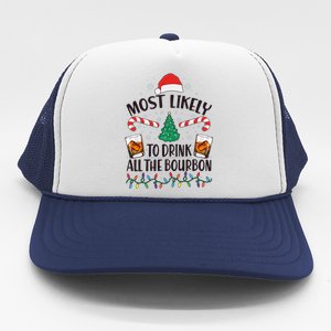 Christmas Most Likely To Drink All The Bourbon Trucker Hat