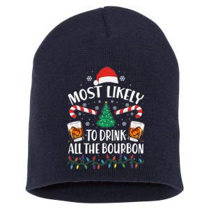 Christmas Most Likely To Drink All The Bourbon Short Acrylic Beanie