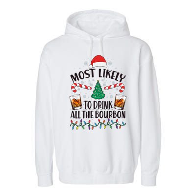 Christmas Most Likely To Drink All The Bourbon Garment-Dyed Fleece Hoodie