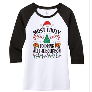 Christmas Most Likely To Drink All The Bourbon Women's Tri-Blend 3/4-Sleeve Raglan Shirt