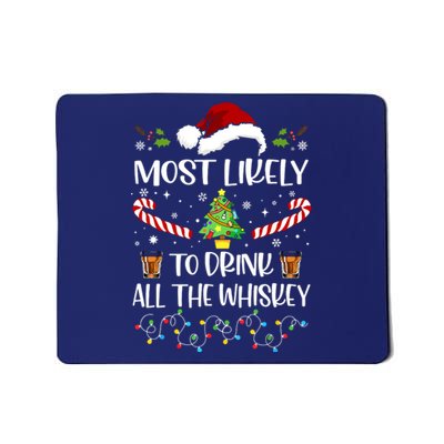 Christmas Most Likely To Drink All The Whiskey Funny Family Gift Mousepad