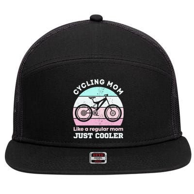 Cycling Mom Like A Regular Mom Just Cooler Mountaing Biking Cool Gift 7 Panel Mesh Trucker Snapback Hat