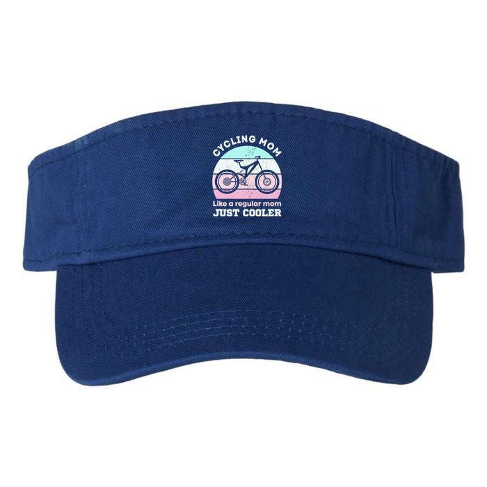 Cycling Mom Like A Regular Mom Just Cooler Mountaing Biking Cool Gift Valucap Bio-Washed Visor