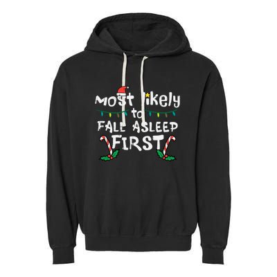 Christmas Most Likely To Fall Asleep First Funny Xmas Family Gift Garment-Dyed Fleece Hoodie