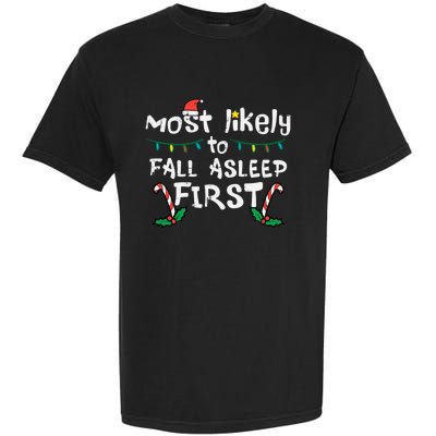 Christmas Most Likely To Fall Asleep First Funny Xmas Family Gift Garment-Dyed Heavyweight T-Shirt