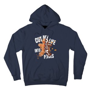 Cut My Life Into Pieces Gingerbread Christmas Funny Hoodie