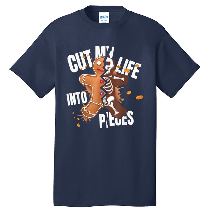 Cut My Life Into Pieces Gingerbread Christmas Funny Tall T-Shirt