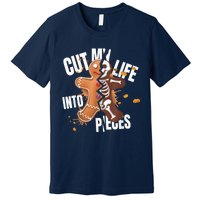 Cut My Life Into Pieces Gingerbread Christmas Funny Premium T-Shirt