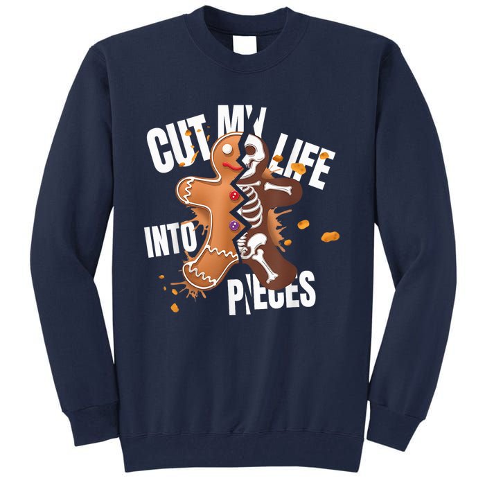 Cut My Life Into Pieces Gingerbread Christmas Funny Tall Sweatshirt