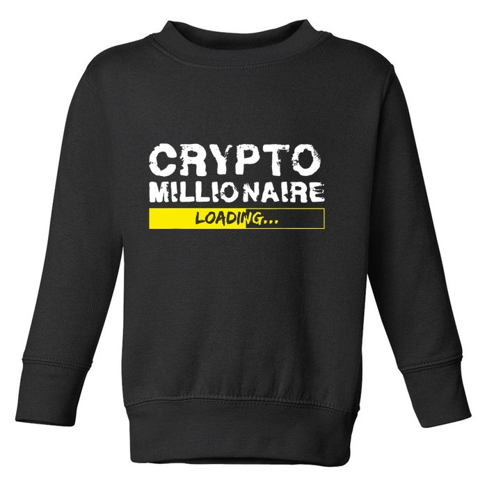 Crypto Millionaire Loading Toddler Sweatshirt