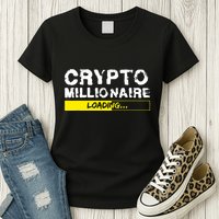 Crypto Millionaire Loading Womens T-Shirt