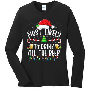 Christmas Most Likely To Drink All The Beer Christmas Ladies Long Sleeve Shirt