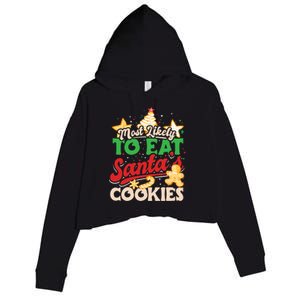 Christmas Most Likely To Eat SantaS Cookies Family Matching Great Gift Crop Fleece Hoodie