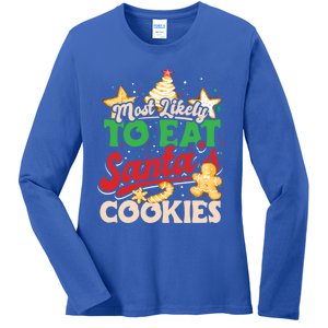 Christmas Most Likely To Eat SantaS Cookies Family Matching Great Gift Ladies Long Sleeve Shirt