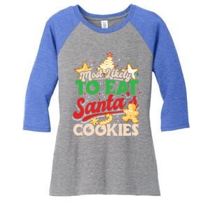 Christmas Most Likely To Eat SantaS Cookies Family Matching Great Gift Women's Tri-Blend 3/4-Sleeve Raglan Shirt