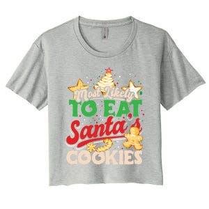 Christmas Most Likely To Eat SantaS Cookies Family Matching Great Gift Women's Crop Top Tee