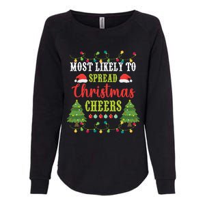 Christmas Most Likely To Spread Christmas Cheers Matching Gift Womens California Wash Sweatshirt